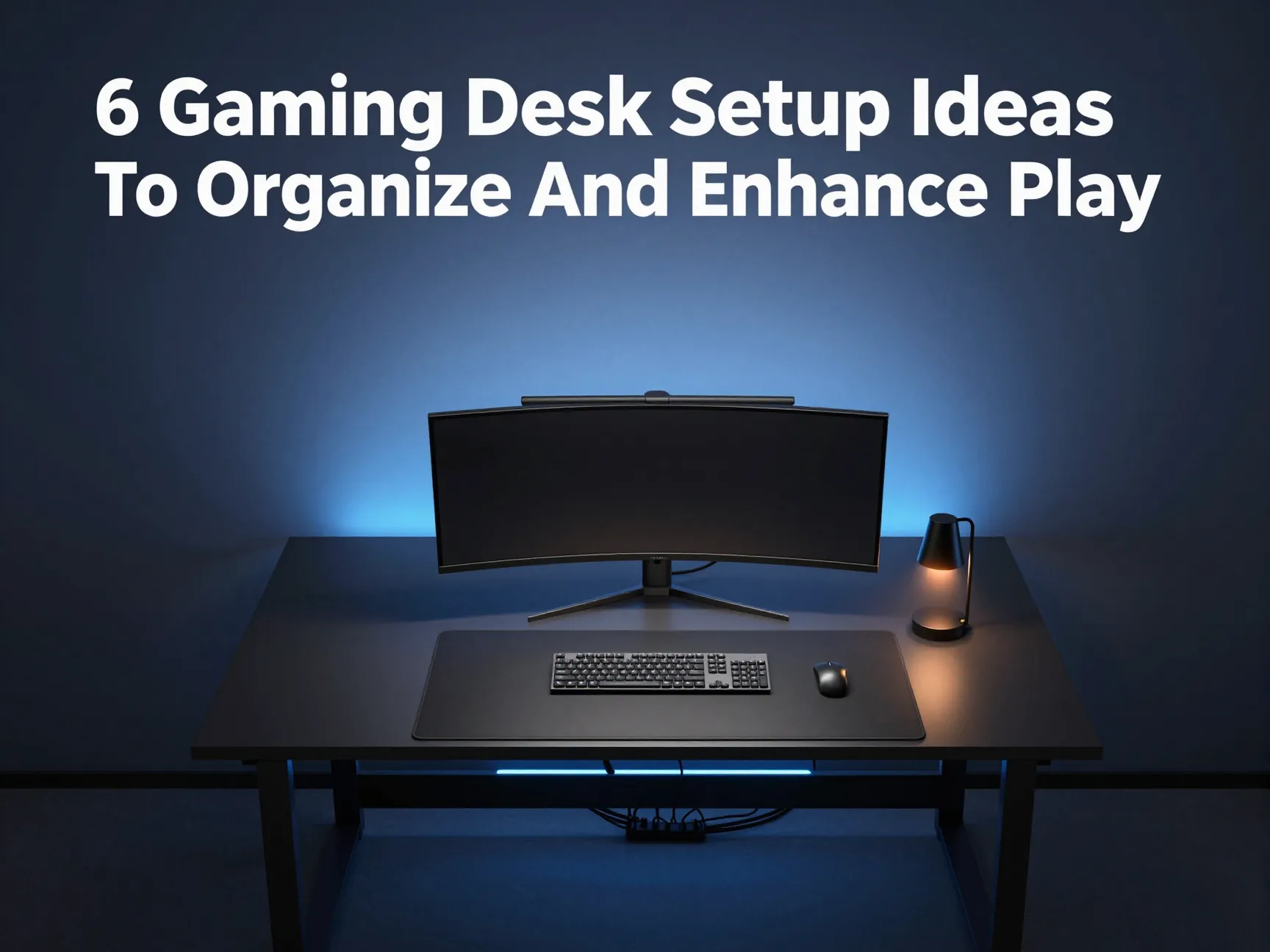 6 gaming desk setup ideas to organize and enhance play